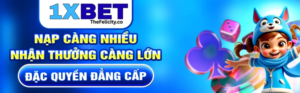 1xbet 1xbet nạp càng nhiều thưởng càng lớn