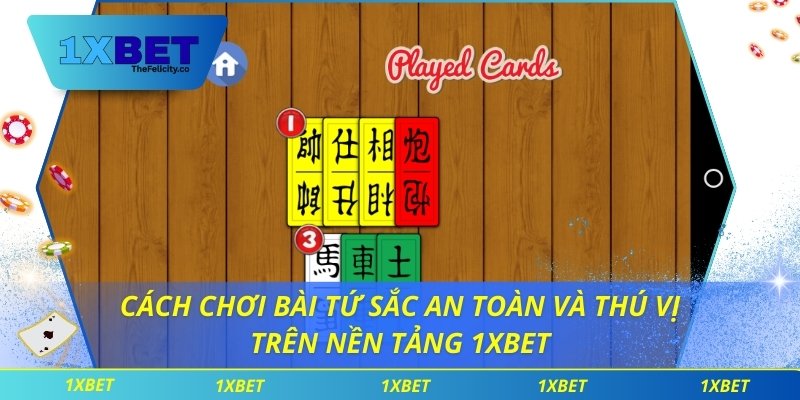 Cách Chơi Bài Tứ Sắc An Toàn Và Thú Vị Trên Nền Tảng 1xbet Cách Chơi Bài Tứ Sắc An Toàn Và Thú Vị Trên Nền Tảng 1xbet