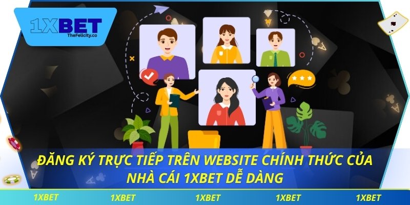 Đăng ký trực tiếp trên website chính thức của nhà cái 1xbet dễ dàng