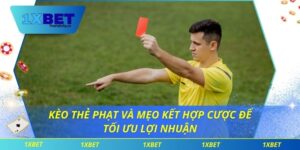 Kèo Thẻ Phạt Và Mẹo Kết Hợp Cược Để Tối Ưu Lợi Nhuận